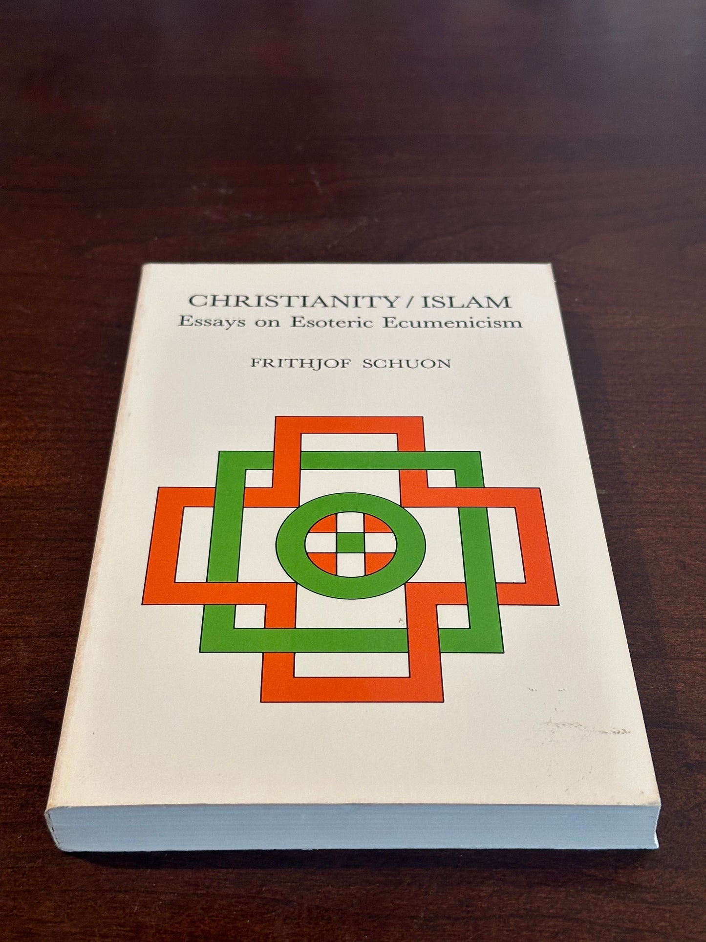 Christianity/Islam: Essays on Esoteric Ecumenicism by Frithjof Schuon