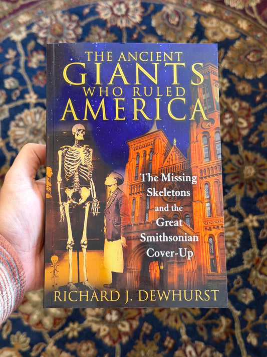 The Ancient Giants Who Ruled America by Richard J. Dewhurst