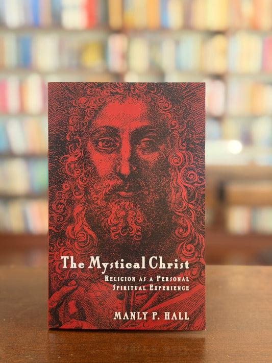 The Mystical Christ by Manly P. Hall
