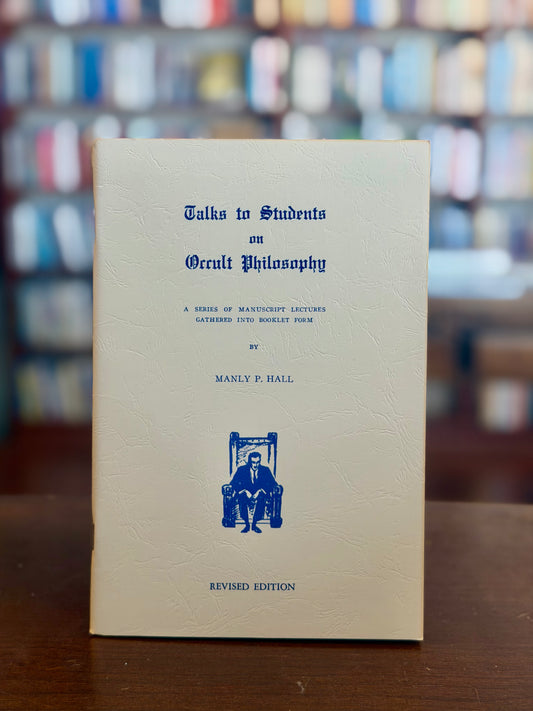 Talks to Students on Occult Philosophy by Manly P Hall
