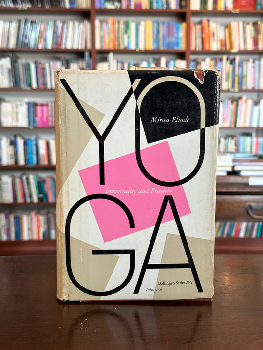 Yoga: Immortality and Freedom by Mircea Eliade