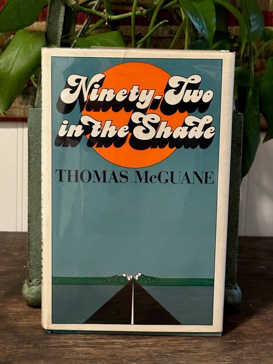 Ninety-Two in The Shade by Thomas McGuane (First Edition