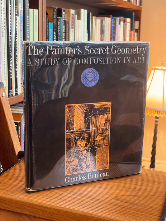 The Painter’s Secret Geometry by Charles Bouleau (first edition