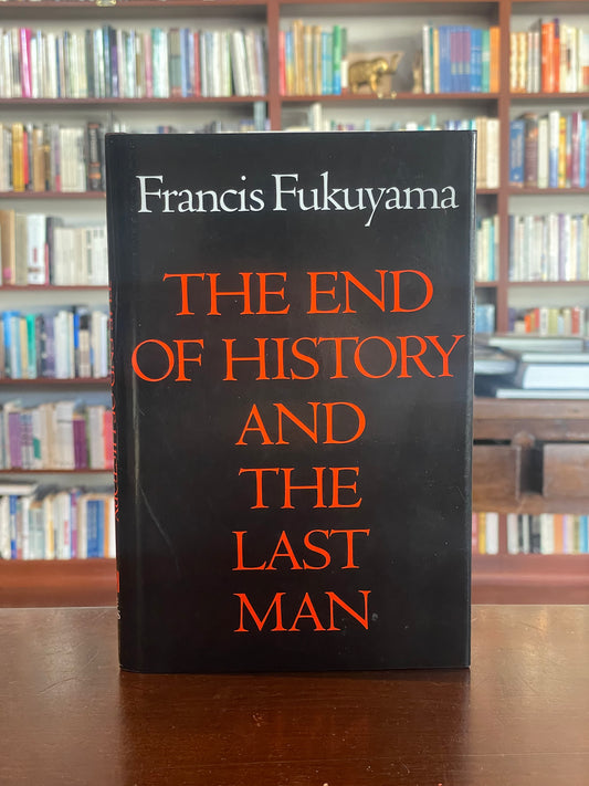 The End of History and The Last Man by Francis Fukuyama (First Edition)