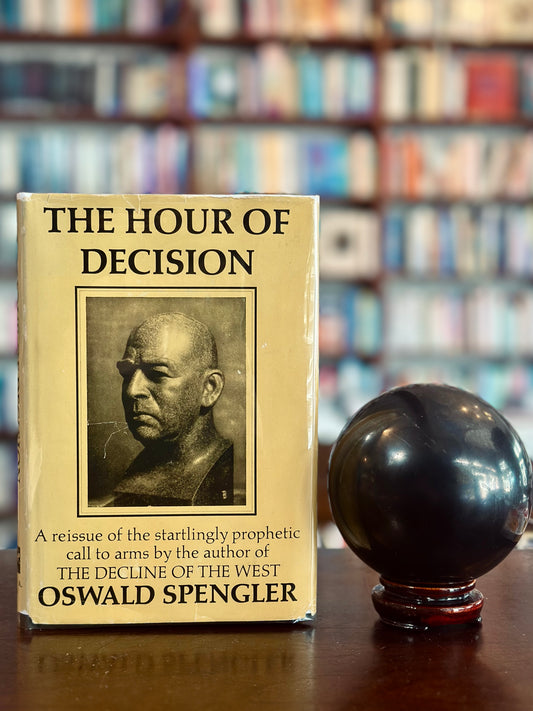 The Hour of Decision by Oswald Spengler