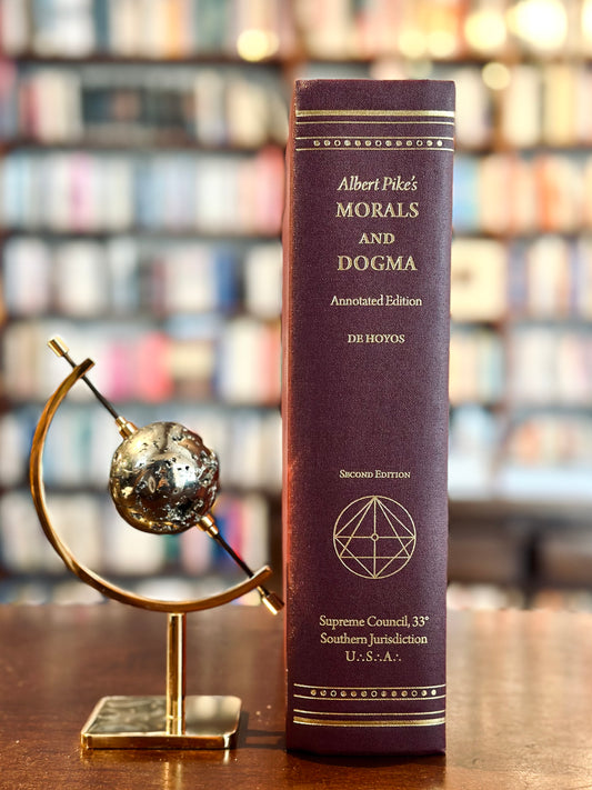 Morals and Dogma by Albert Pike (Annotated Edition)