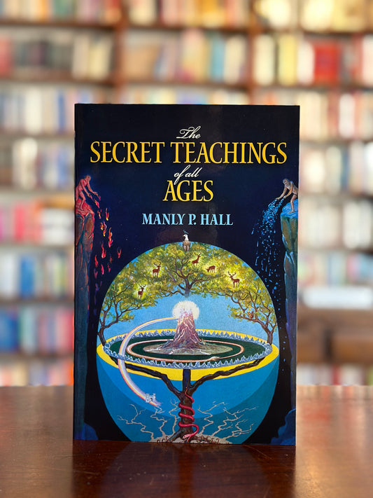 The Secret Teachings of All Ages by Manly P. Hall