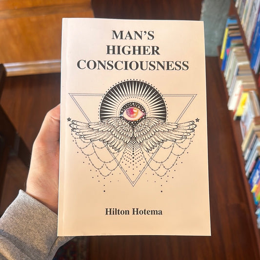 Man’s Higher Consciousness by Hilton Hotema