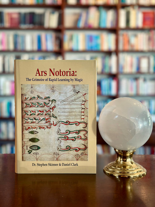 Ars Notoria: The Grimoire of Rapid Learning by Magic by Dr. Stephen Skinner & Daniel Clark