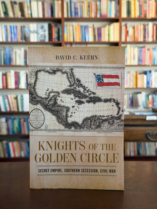 Knights of the Golden Circle by David C. Keehn