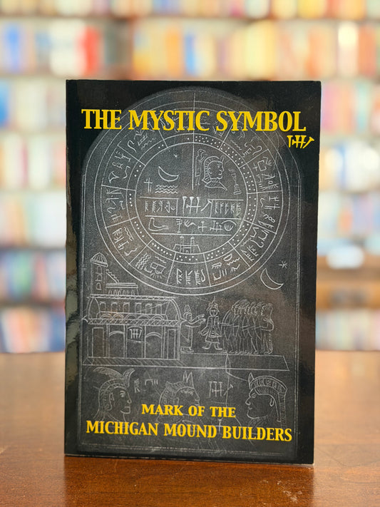 The Mystic Symbol: Mark of the Michigan Mound Builders