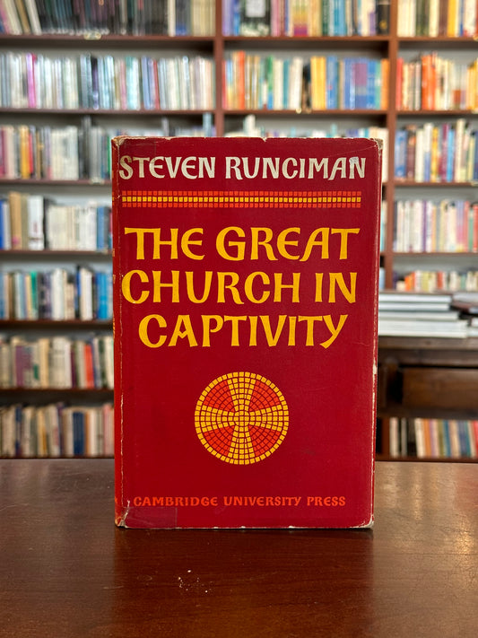 The Great Church in Captivity by Steven Runciman