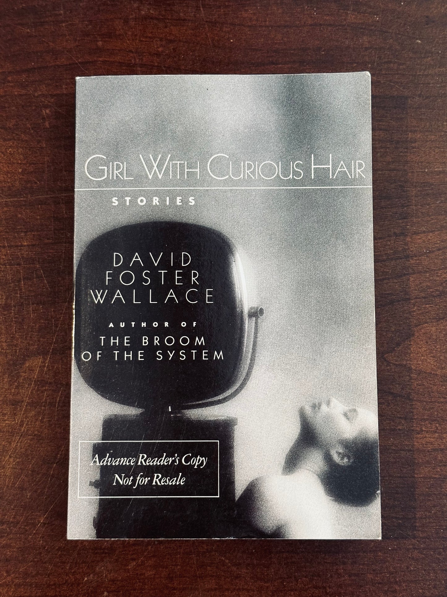 Girl With Curious Hair by David Foster Wallace (Advance Reading Copy)