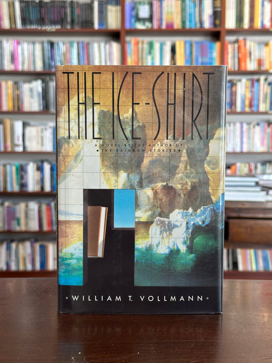 The Ice Shirt by William T. Vollmann (Signed)