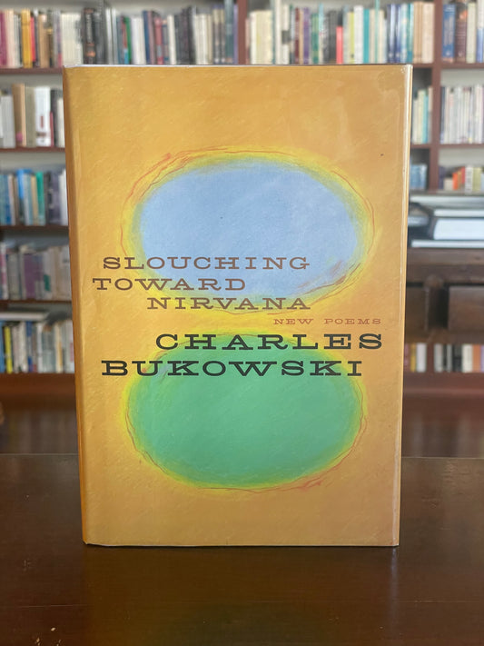 Slouching Toward Nirvana by Charles Bukowski (First Edition)