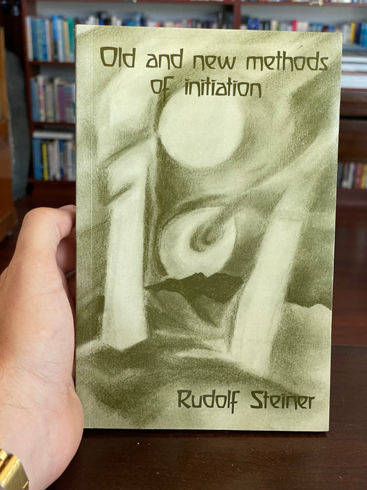 Old and New Methods of Initiation by Rudolf Steiner
