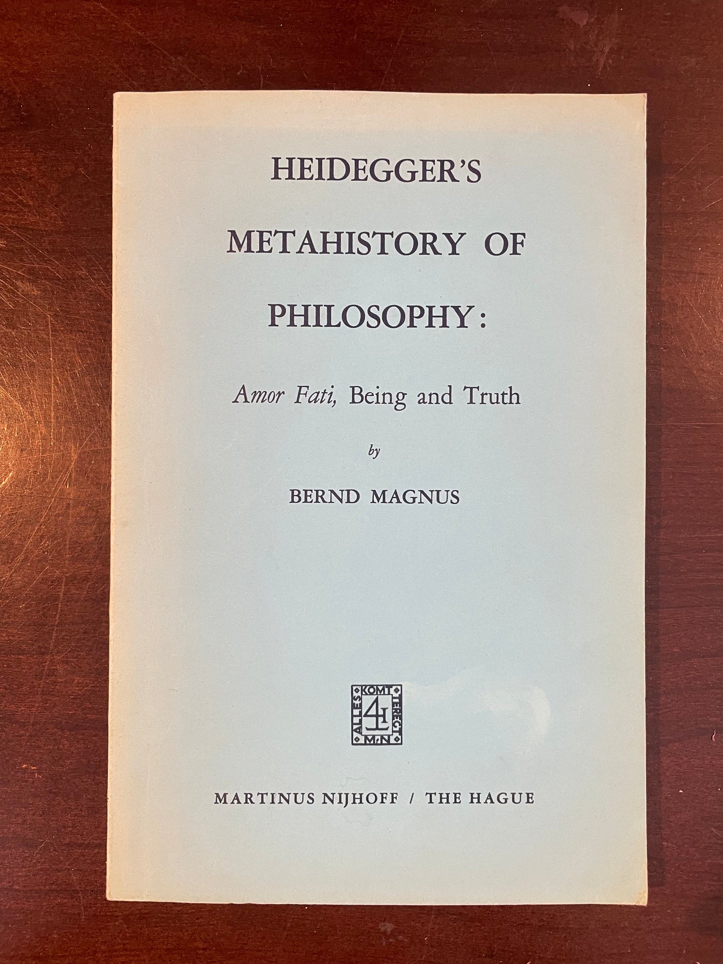 Heidegger’s Metahistory of Philosophy by Bernd Magnus