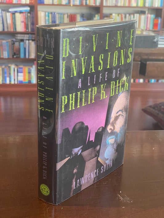 Divine Invasions: A Life of Philip K. Dick by Lawrence Sutin (first edition)
